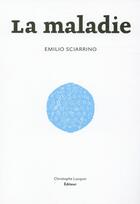 Couverture du livre « La maladie » de Sciarrino Emilio aux éditions Lc Christophe Lucquin Editeur