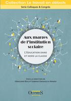 Couverture du livre « Aux marges de l'institution scolaire : L'éducation dans et hors la classe » de Collectif . et Geraldine Bois et Sabrina Sinigaglia-Amadio aux éditions Octares