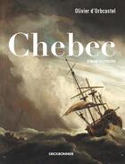 Couverture du livre « Chebec » de Olivier D' Orbcastel aux éditions Erick Bonnier