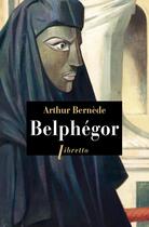 Couverture du livre « Belphégor » de Arthur Bernede aux éditions Libretto