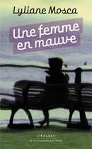 Couverture du livre « Une femme en mauve » de Lyliane Mosca aux éditions Le Pythagore