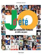 Couverture du livre « JO d'été : tous les médaillés français de 1896 à nos jours » de Stephane Gachet aux éditions Talent Sport