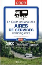 Couverture du livre « Guide national des aires de service - camping-car 2023 » de Monde Du Camping-Car aux éditions Casa