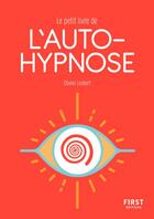Couverture du livre « Le petit livre de l'auto-hypnose » de Olivier Lockert aux éditions First