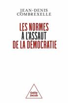 Couverture du livre « Les normes à l'assaut de la démocratie » de Jean-Denis Combrexelle aux éditions Odile Jacob