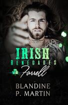 Couverture du livre « Irish Renegades Tome 2 : Farrell » de Blandine P. Martin aux éditions Editions Bpm