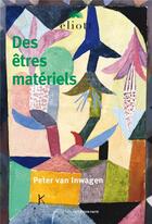 Couverture du livre « Des êtres matériels » de Peter Van Inwagen aux éditions Eliott Editions