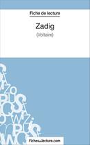 Couverture du livre « Zadig de Voltaire : analyse complète de l'oeuvre » de Vanessa Grosjean aux éditions Fichesdelecture.com