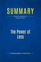 Couverture du livre « Summary : the power of less (review and analysis of Babauta's book) » de  aux éditions Business Book Summaries