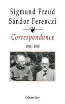 Couverture du livre « Correspondance freud / ferenczi tome ii 1914-1919 » de Freud/Ferenczi aux éditions Calmann-levy