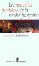 Couverture du livre « Les nouvelles frontières de la société française » de Didier Fassin aux éditions La Decouverte