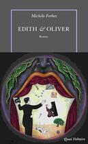 Couverture du livre « Edith & Oliver » de Michele Forbes aux éditions Table Ronde