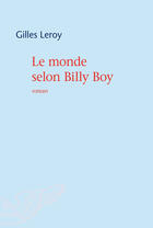 Couverture du livre « Le monde selon Billy Boy » de Gilles Leroy aux éditions Mercure De France