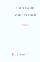 Couverture du livre « Femme Du Monde » de Didier Goupil aux éditions Balland