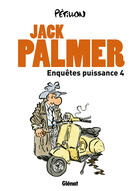 Couverture du livre « Jack Palmer ; enquêtes puissance 4 » de Rene Petillon aux éditions Glenat