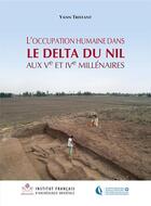 Couverture du livre « L'occupation humaine dans le delta du Nil aux Ve et IVe millénaires » de Yann Tristant aux éditions Ifao