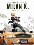 Couverture du livre « Milan K. t.2 ; hurricane » de Corentin et Sam Timel aux éditions Humanoides Associes