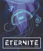 Couverture du livre « Éternité : demain, tous immortels ? » de Philippe Nessmann et Leonard Dupond aux éditions La Martiniere Jeunesse