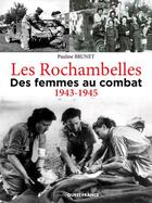 Couverture du livre « Les rochambelles : des femmes au combat (1943-1945 » de Pauline Brunet aux éditions Ouest France