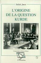 Couverture du livre « L'origine de la question kurde » de Salah Jmor aux éditions L'harmattan