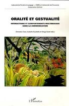 Couverture du livre « Oralite et gestualite - interactions et comportements multimodaux dans la communication » de Guaitella/Santi/Cave aux éditions L'harmattan