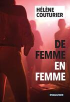 Couverture du livre « De femme en femme » de Helene Couturier aux éditions Rivages