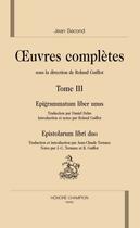 Couverture du livre « Oeuvres complètes t.3 ; epigrammatum liber unus » de Jean Second aux éditions Honore Champion