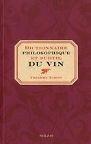 Couverture du livre « Dictionnaire philosophique du vin » de Thierry Tahon aux éditions Milan