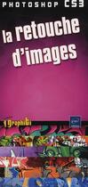 Couverture du livre « Photoshop CS3 ; la retouche d'images » de  aux éditions Eni