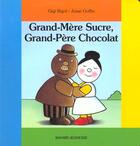 Couverture du livre « Grand-mère sucre, grand-père chocolat » de Bigot G aux éditions Bayard Jeunesse