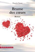 Couverture du livre « Brume des coeurs » de Norai P aux éditions Societe Des Ecrivains