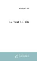 Couverture du livre « Le vent de l'ete » de Thierry Luciani aux éditions Le Manuscrit