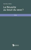 Couverture du livre « La réussite au bout du sexe ? » de Hamidou Abdou aux éditions Publibook