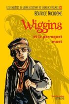 Couverture du livre « Wiggins et le perroquet muet » de Beatrice Nicodeme aux éditions Syros Jeunesse