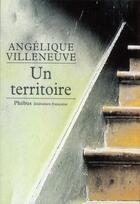 Couverture du livre « Un territoire » de Angelique Villeneuve aux éditions Phebus