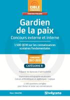 Couverture du livre « Gardien de la paix ; concours externe et interne ; catégorie B ; 1500 QCM sur les connaissances scolaires fondamentales (concours 2017-2018) » de Marc Dalens aux éditions Studyrama