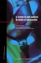Couverture du livre « Le système de santé québécois ; un modèle en transformation » de  aux éditions Pu De Montreal