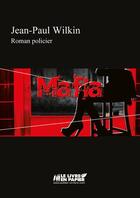 Couverture du livre « Mafia » de Jean-Paul Wilkin aux éditions Le Livre En Papier