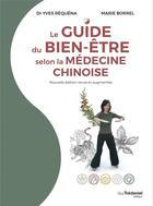 Couverture du livre « Le guide du bien-être selon la médecine chinoise » de Marie Borrel et Yves Requena aux éditions Guy Trédaniel