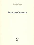 Couverture du livre « Écrit au couteau » de Christian Prigent aux éditions P.o.l