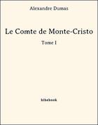 Couverture du livre « Le comte de Monte-Cristo t.1 » de Alexandre Dumas aux éditions Bibebook