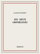 Couverture du livre « Les deux orphelines » de Adolphe D' Ennery aux éditions Bibebook