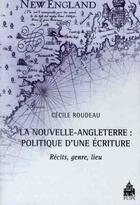 Couverture du livre « Nouvelle angleterre politique d'une ecriture » de Cecile Roudeau aux éditions Sorbonne Universite Presses