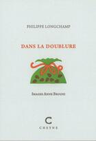 Couverture du livre « Dans la doublure » de Philippe Longchamp et Anne Brugni aux éditions Cheyne