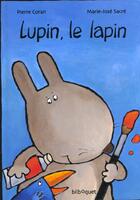 Couverture du livre « Lupin le lapin » de Pierre Coran aux éditions Bilboquet