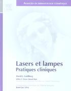 Couverture du livre « Lasers et lampes ; pratiques cliniques » de David J. Goldberg et Jean-Luc Levy aux éditions Elsevier-masson