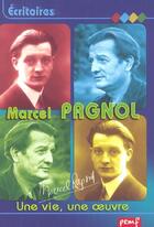 Couverture du livre « Marcel Pagnol ; une vie, une oeuvre » de Karine Delobbe aux éditions Pemf