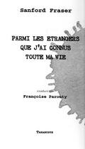 Couverture du livre « Parmi les etrangers que j'ai connus - sanford fraser - traduction francoise parouty » de Fraser Sanford aux éditions Tarabuste