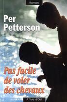 Couverture du livre « Pas facile de voler des chevaux » de Per Petterson aux éditions A Vue D'oeil