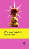 Couverture du livre « Mon doudou divin » de Katarina Mazetti aux éditions Gaia Editions